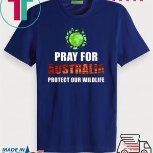 Pray For Australia Protect Our Wildlife 2020 T-Shirts