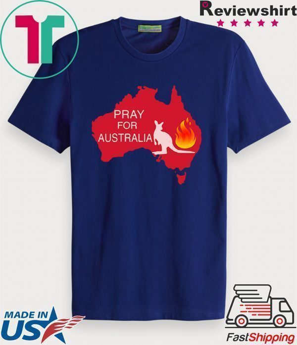 Pray For Australia Wildfire Fire Tee Shirts