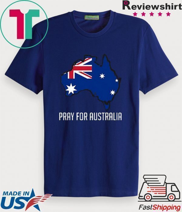 Pray for Australia Forest Fires Tee Shirts