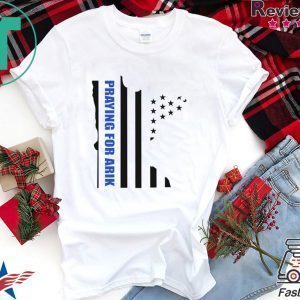 Praying For Arik Tee Shirts