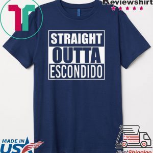 Pretty Straight Outta Escondido Tee Shirt