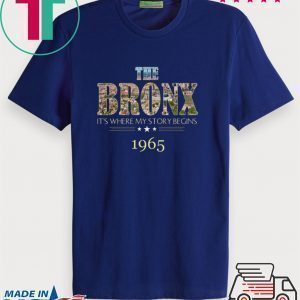 Pretty The Bronx it’s where my story begins 1965 Tee Shirt