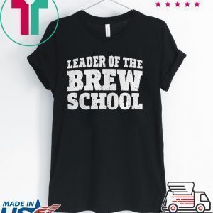 Saint Patricks Day Leader Of The Brew School Tee Shirt