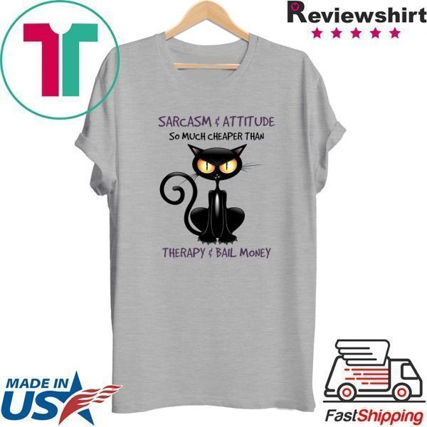 Sarcasm And Attitude So Much Cheaper Than Therapy Bail Money Tee Shirts