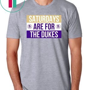 Saturdays Are For The Dukes Tee Shirt