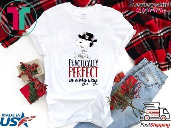 Snoopy Practically Perfect in Every Way Tee Shirts