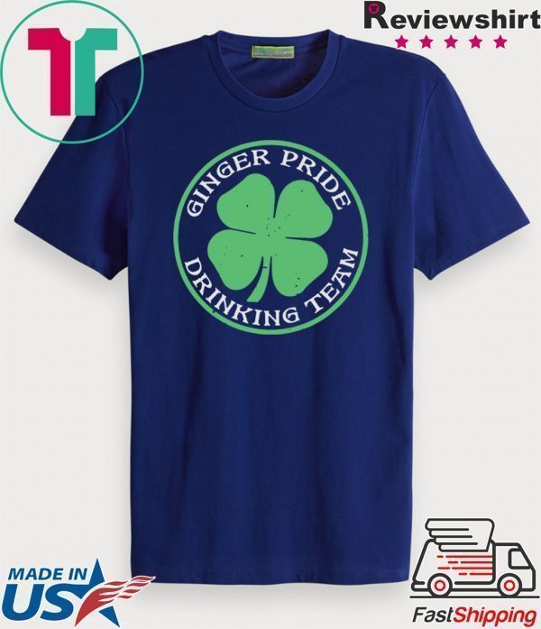 St Patricks Day Ginger Pride Drinking Team Tee Shirt