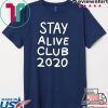 Stay Alive Club 2020 Tee Shirts
