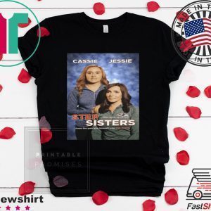 Step Sister Cassie Jessie Tee Shirts