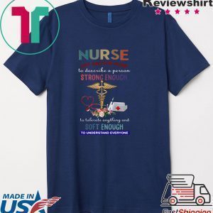 Strong Enough Soft Enough Nurse Tee Shirts