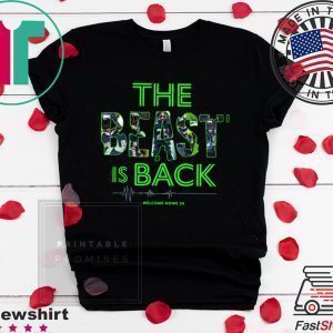 The Beast Is Back Welcome Home 24 Tee Shirts