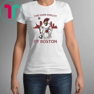 The Dark Knight Of Boston Tee Shirt