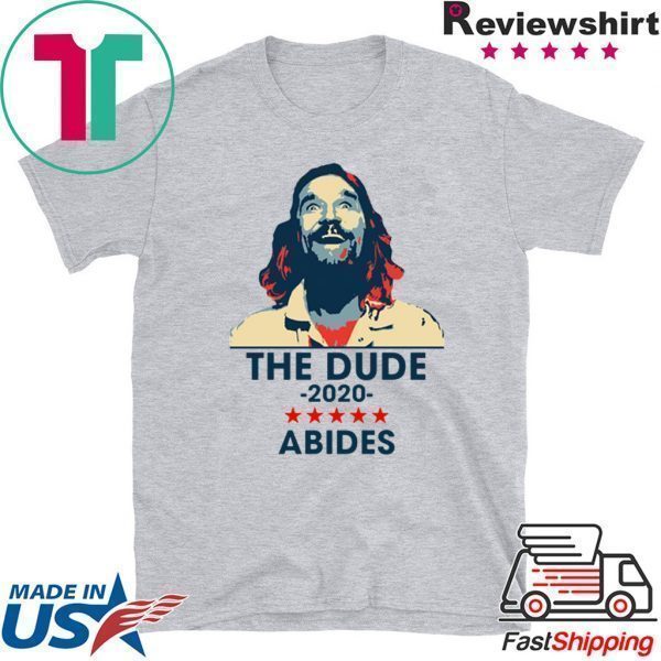 The Dude Abides 2020 Tee Shirt