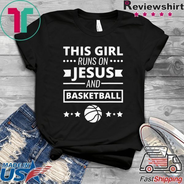 This Girl Runs On Jesus And Basketball Christian Tee Shirts