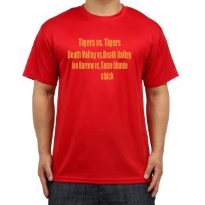 Tigers vs Tigers Death Valley vs Death Valley Joe Burrow vs Some Blonde Chick Tee Shirts