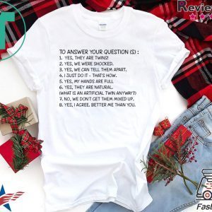 To answer your question yes they are twins Tee Shirts