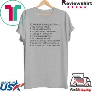 To answer your question yes they are twins Tee Shirts