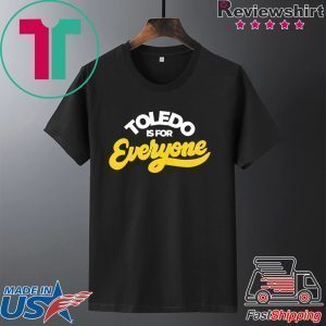 Toledo Is For Everyone Tee Shirts