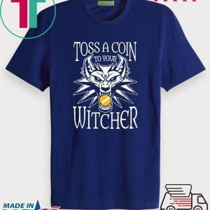 Toss a Coin to Your Witcher Tee Shirts