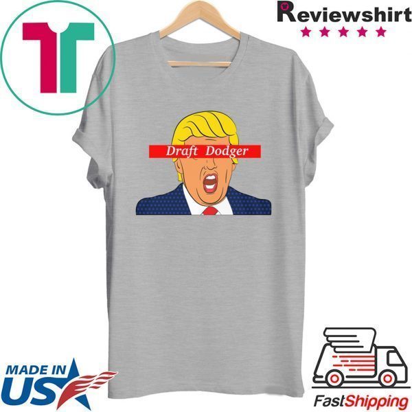 Trump Draft Dodger Tee Shirts