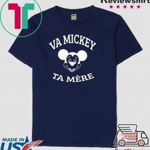 Va Mickey Ta Mère Tee Shirts