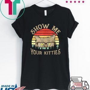 Vintage Show Me Your Kitties Tee Shirts