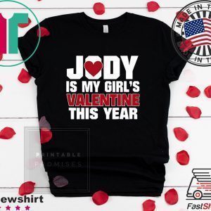 Yody Is My Girl's Valentine This Year Tee Shirts