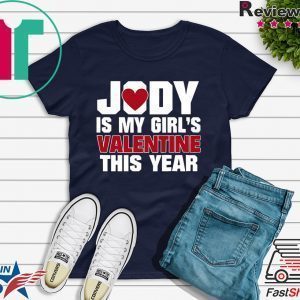 Yody Is My Girl's Valentine This Year Tee Shirts