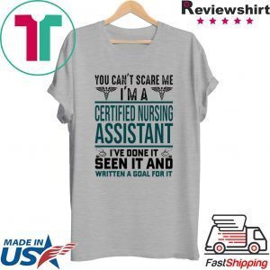 You Can’t Scare me i’m A Certified Nursing Asistant Tee Shirts