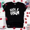 bada bing Tee Shirts