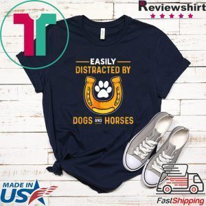easily distracted by Dog Horse Tee Shirts
