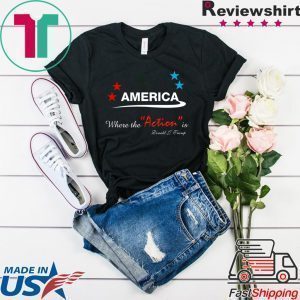 AMERICA WHERE THE ACTION IS Tee Shirts