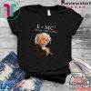 Albert Einstein Said E = Mc2 Energy Milk Coffee2 Tee Shirts
