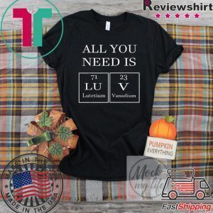 All You Need Is Luv Periodic Elements Chemistry Valentine Tee Shirts