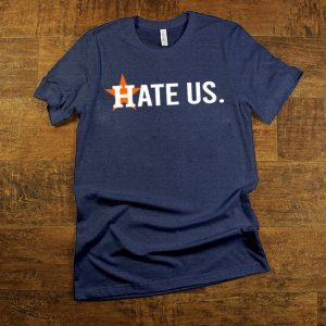 Astros Hate Us Astros Unisex T-Shirt