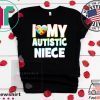 Autism Awareness Puzzle Heart Love My Autistic Niece Tee Shirts