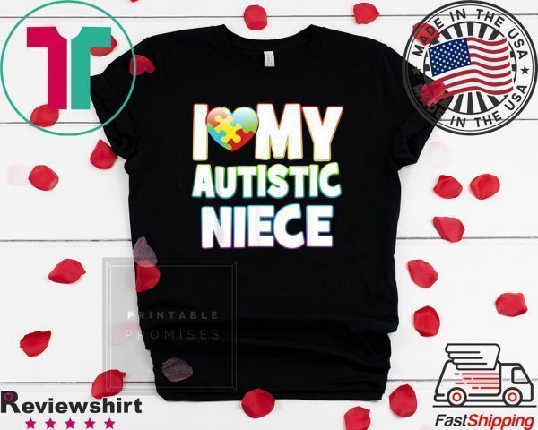 Autism Awareness Puzzle Heart Love My Autistic Niece Tee Shirts