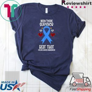Been There Survivor Beat That Colon Cancer Awareness Tee Shirts