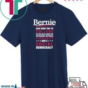 Bernie Can Send You To College – Debt-Free Feel The Bern Tee Shirts