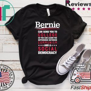 Bernie Can Send You To College – Debt-Free Feel The Bern Tee Shirts