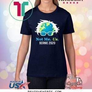 Bernie Sanders 2020 Me Not Us Bernie TShirt