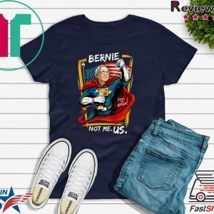 Bernie Sanders Shirt Men Kids Not Me US Bernie for President Tee Shirts
