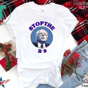 Bernie Sanders Stop The Bs Tee Shirts