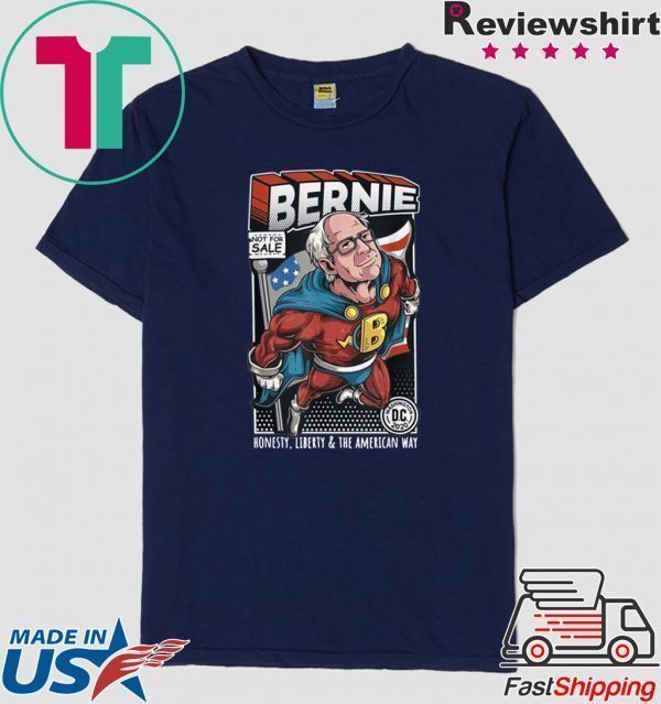 Bernie Sanders Superhero Honesty Liberty And The American Way Tee Shirts