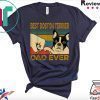 Best Boston Terrier Dad Ever Tee Shirts