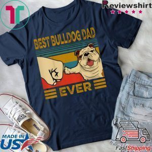 Best Bulldog Dad Ever Cood Gift T-Shirt