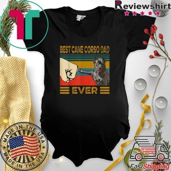 Best Cane Corso Dad Ever Tee Shirts