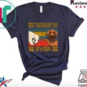 Best Dachshund Dad Ever Tee Shirts