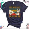 Best Husky Dad Ever Tee Shirts