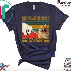Best Pomeranian Dad Ever Tee Shirt